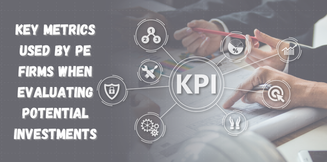 Key Metrics Used by PE Firms when Evaluating Potential Investments